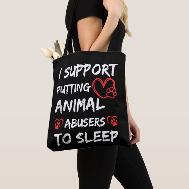 Bolsa Tote Eu Apoio Colocar Abusadores de Animais Para Dormir (Close Up)