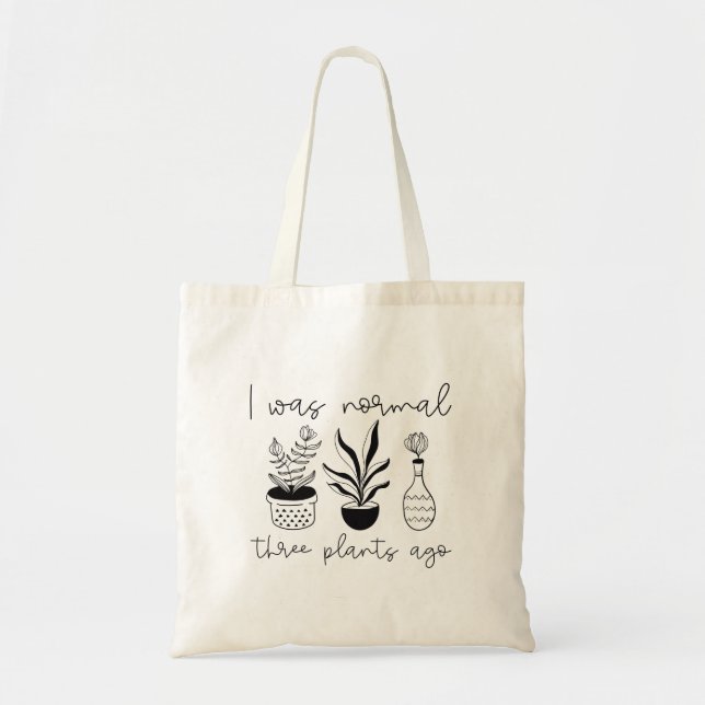 Bolsa Tote Eu Era Normal Há Três Plantas (Frente)