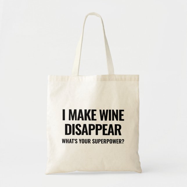 Bolsa Tote Eu faço vinho desaparecer. Qual é a sua superpotên (Frente)