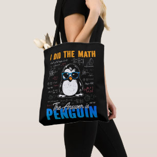 Bolsa Tote Eu Fiz as Contas a Resposta é Pinguim Matemática D