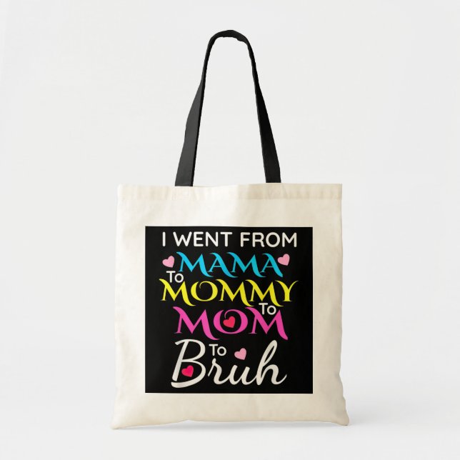 Bolsa Tote Eu Fui Da Mãe Mamãe Mãe Bruh Dia de as mães Engraç (Frente)