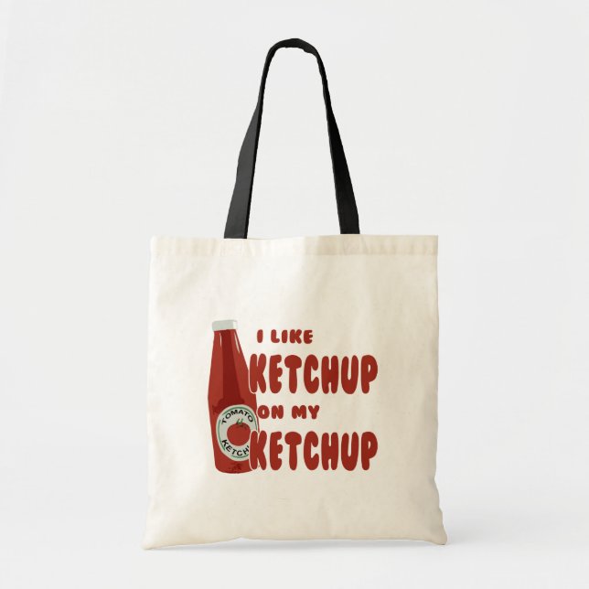 Bolsa Tote Eu Gosto De Ketchup No Meu Ketchup (Frente)
