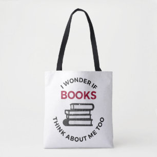 Bolsa Tote Eu Me Pergunto Se Os Livros Pensam Em Mim Também -