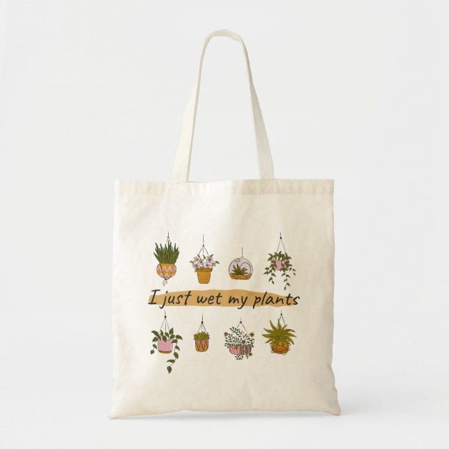 Bolsa Tote Eu molhei minhas plantas (Frente)