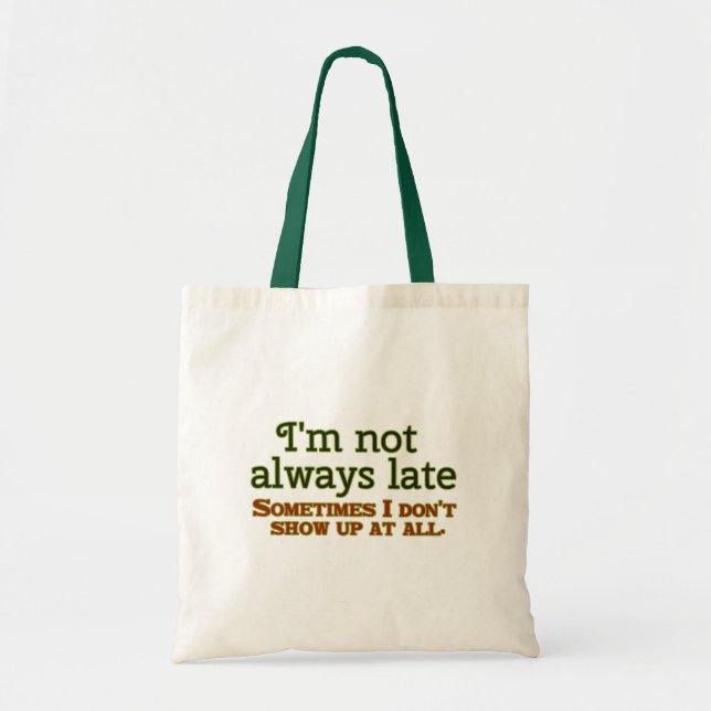 Bolsa Tote Eu não estou sempre atrasado (Frente)