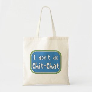 Bolsa Tote Eu não faço chit-chat