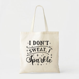 Bolsa Tote Eu não suo I Sparkle