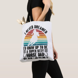 Bolsa Tote Eu nunca sonhei que iria crescer para ser Pai de c