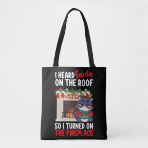 Bolsa Tote Eu ouvi o Papai Noel no telhado, então liguei a la