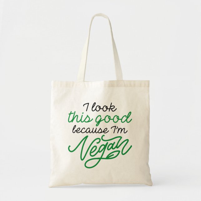 Bolsa Tote Eu pareço tão bom porque eu sou Vegan (Frente)