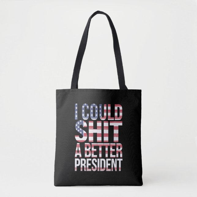 Bolsa Tote Eu Podia Dar Uma Camisa Melhor Ao Presidente Anti  (Frente)