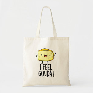 Bolsa Tote Eu Sinto Gouda Piada de Queijo Engraçada