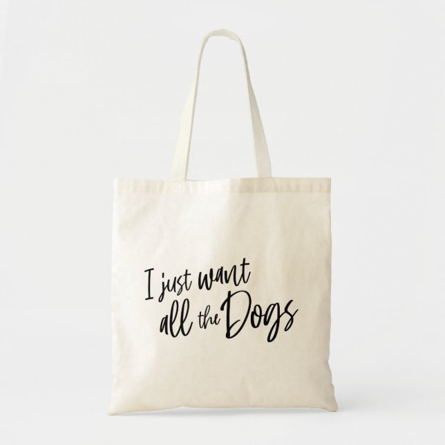 Bolsa Tote Eu Só Quero Todos Os Cachorros (Frente)