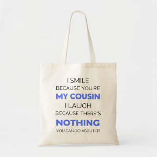 Bolsa Tote Eu sorrio porque você é meu primo 2