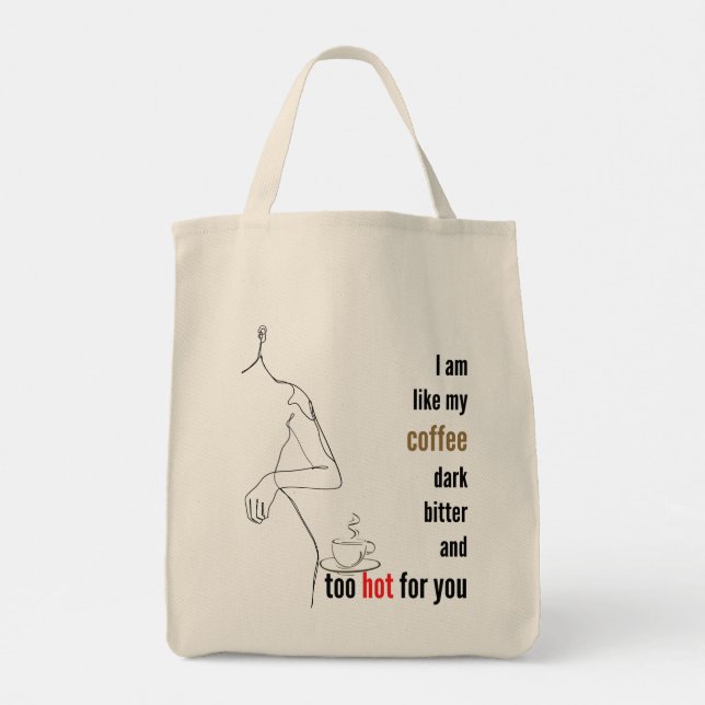 Bolsa Tote Eu sou como meu café, escuro, amargo e muito quent (Verso)