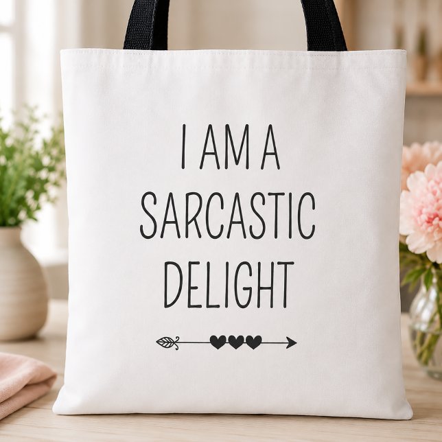 Bolsa Tote Eu sou um Delírio Sarcástico Divertido (Funny Sarcasm Tote Bag)