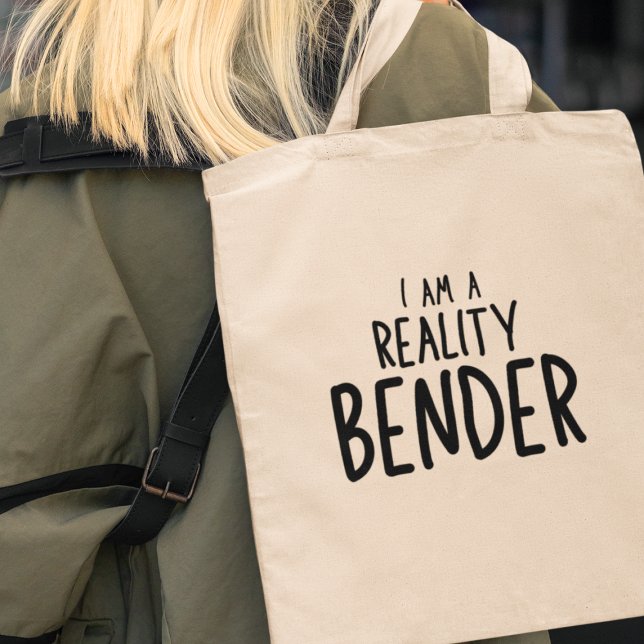 Bolsa Tote Eu sou um Presente Criativo Engraçado de Realidade (Make a statement with style - grab your "I am a Reality Bender" tote bag today!)