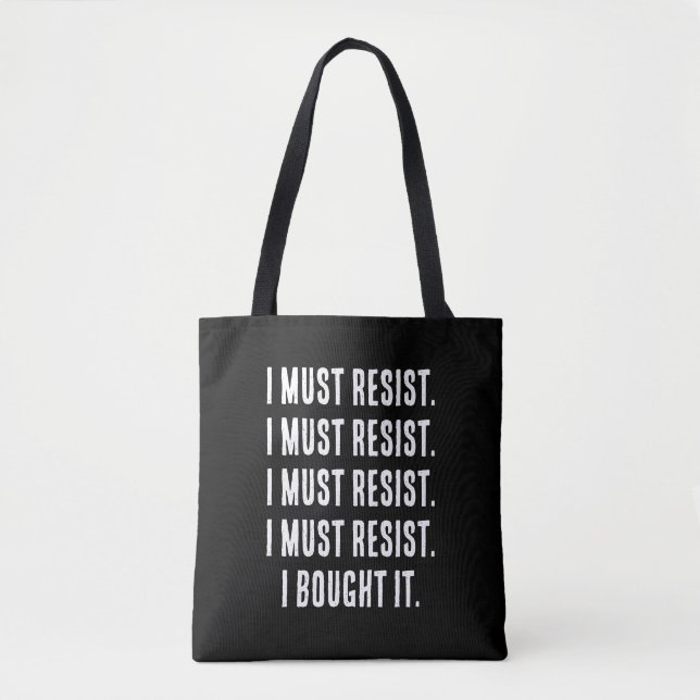 Bolsa Tote Eu tenho que resistir. Eu comprei. (Frente)