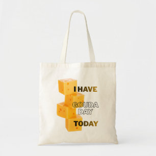 Bolsa Tote Eu Tenho um Dia Gouda Hoje