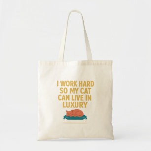 Bolsa Tote Eu trabalho Duro para que meu gato possa viver no