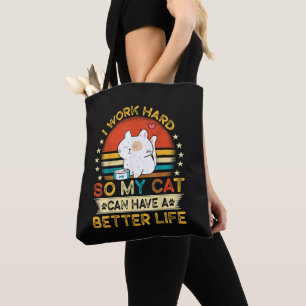 Bolsa Tote Eu Trabalho Duro Para Que Meu Gato Tenha Uma Vida