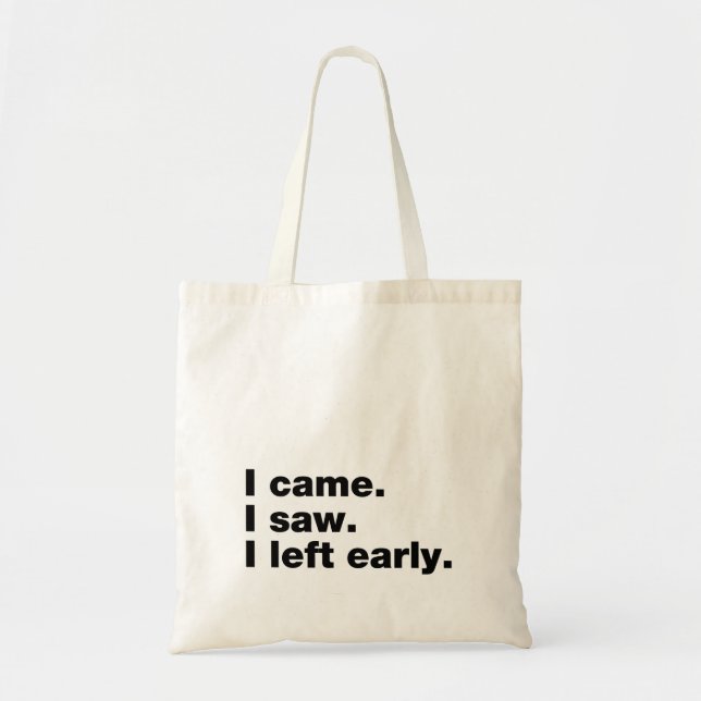 Bolsa Tote Eu vim. Eu vi. Saí cedo (Frente)