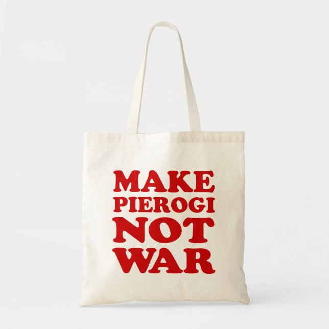 Bolsa Tote Faça a sacola da guerra de Pierogi não (Frente)