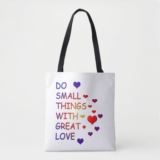 Bolsa Tote Faça coisas pequenas com amor ao excelente (Frente)