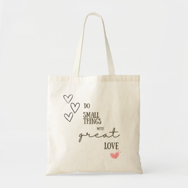 Bolsa Tote Faça coisas pequenas com o Excelente Love Tote Bag (Frente)