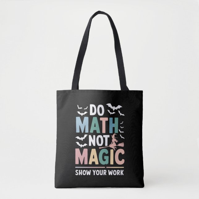 Bolsa Tote Faça Matemática Não Magia Professor de Matemática  (Frente)