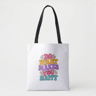 Bolsa Tote Faça O Que Te Faz Feliz – Colorido Retro Positivo 