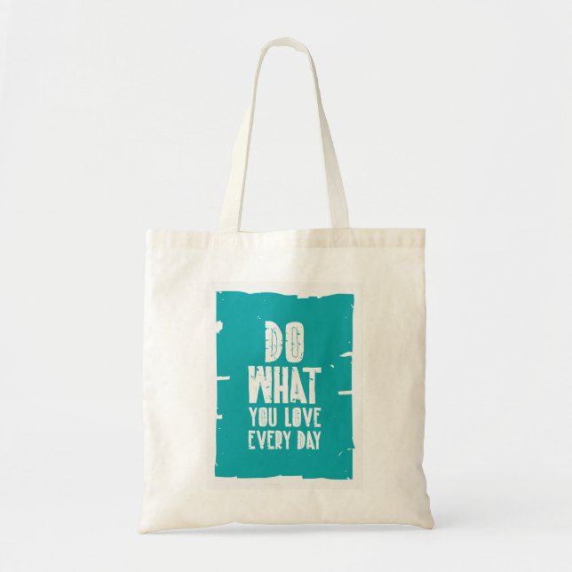 Bolsa Tote Faça o que você ama cada dia (Frente)