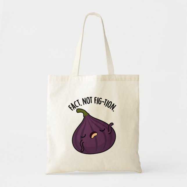 Bolsa Tote Fact Not Fig-tion Funny Fig Pun (Frente)