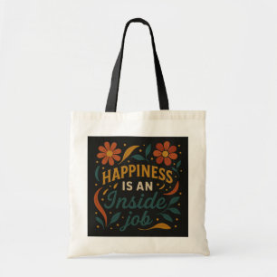 Bolsa Tote Felicidade é um trabalho Dentro - Inspiração Flora