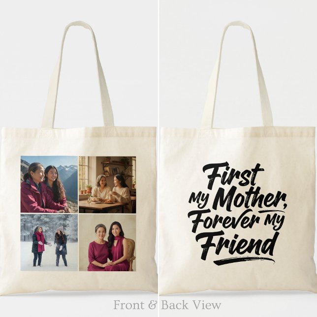 Bolsa Tote First My Mother Forever Friend Four Photo Elegant (Criador carregado)