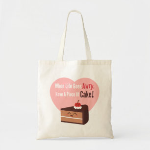 Bolsa Tote Fofa Tenha Um Pedaço De Bolo De Chocolate Citação