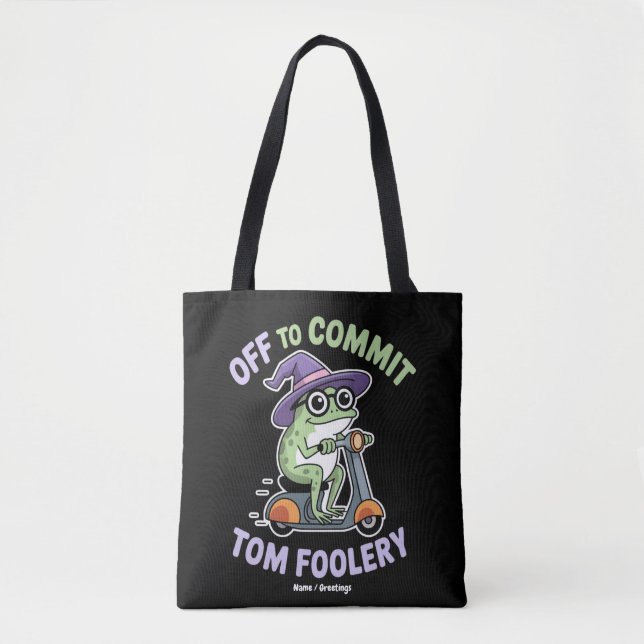 Bolsa Tote Fora para Cometer Tom Foolery Sapo Memória Engraça (Frente)