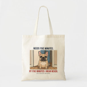 Bolsa Tote Frenchie Precisa de Cinco Minutos Cachorro Bulldog