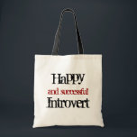 Bolsa Tote Frente feliz e bem-sucedido introvertido<br><div class="desc">Um saco de tote com "Introdução Feliz e Bem-sucedida" escrito nele para uma declaração positiva.</div>
