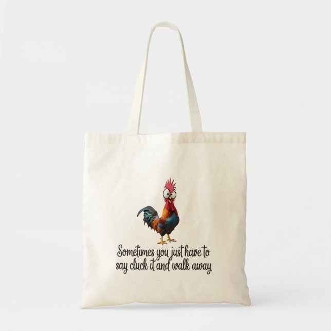 Bolsa Tote Funny Chicken Sometimes You Just Have To Say Cluck (Frente)