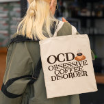 Bolsa Tote Funny Coffee Addict<br><div class="desc">Obsessive Coffee Disorder tote bad. Do not speak to me before I have had my morning coffee. I am completely addicted to caffeine. I am OCD for coffee. A great coffee humor gift.</div>