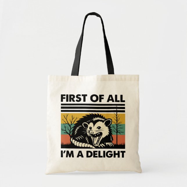 Bolsa Tote Funny Possum Quote - First of All I'm a Delight (Frente)