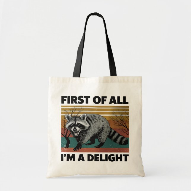 Bolsa Tote Funny Raccoon Quote - “First of All I'm a Delight” (Frente)