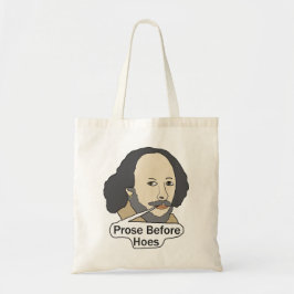 Bolsa Tote Funny Shakespeare Quote - Prose Before Hoes