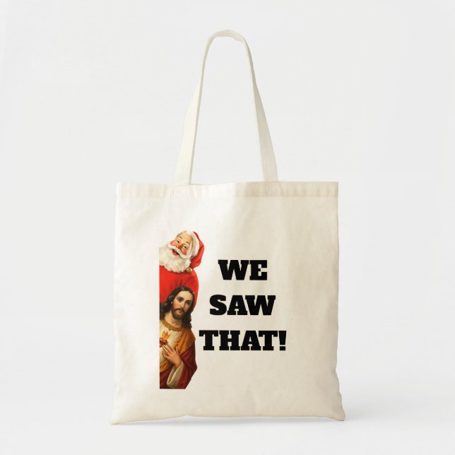 Bolsa Tote Funny “We Saw That” Santa and Jesus Design (Frente)