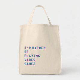 Bolsa Tote Gamer “Eu Preferiria Estar Jogando Video Games”