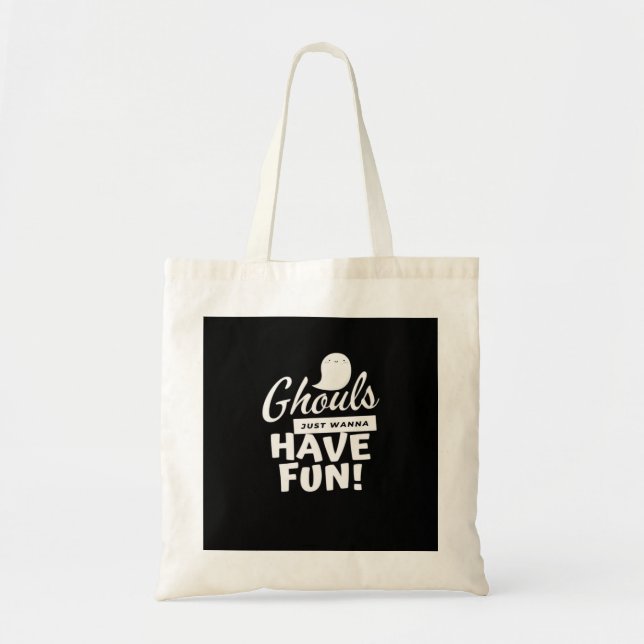 Bolsa Tote Ghouls Só Quer Divertir-Se Com Slogan Clássico (Frente)