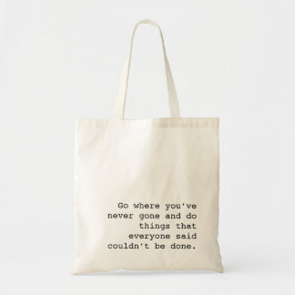 Bolsa Tote Go and do things no one else ever done
