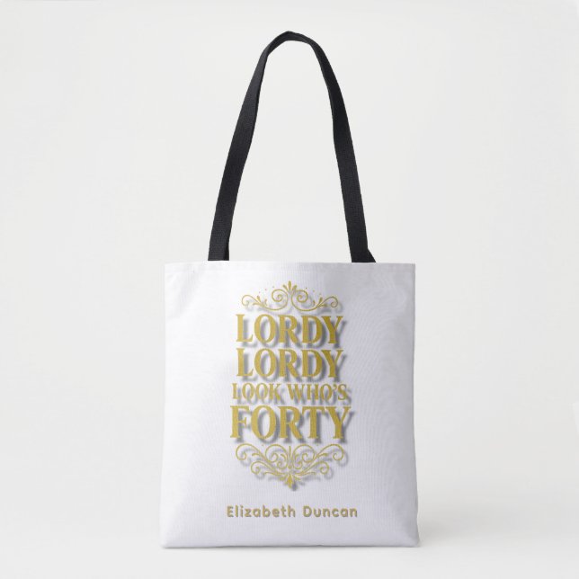 Bolsa Tote Gold Lordy Lordy Look Who’s 40 Birthday (Frente)