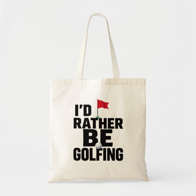 Bolsa Tote Golfe Eu preferiria estar jogando golfe (Frente)
